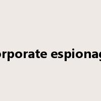 corporate espionage是什么意思