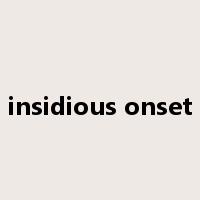 insidious onset是什么意思