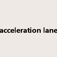 acceleration lane是什么意思