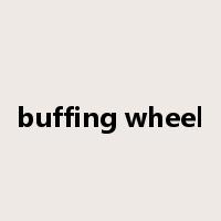 buffing wheel是什么意思