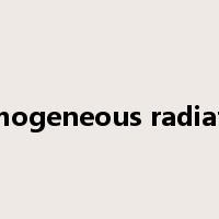 homogeneous radiation是什么意思