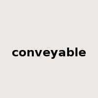 conveyable是什么意思