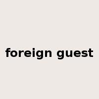 foreign guest是什么意思