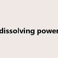 dissolving power是什么意思