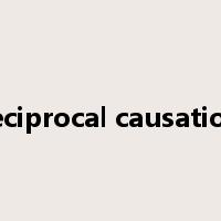 reciprocal causation是什么意思