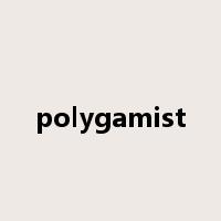 polygamist是什么意思