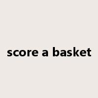 score a basket是什么意思