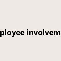 employee involvement是什么意思