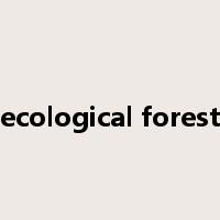 ecological forest是什么意思