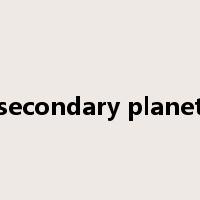 secondary planet是什么意思