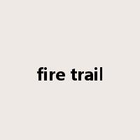 fire trail是什么意思
