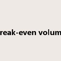break-even volume是什么意思