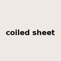 coiled sheet是什么意思