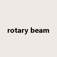 rotary beam是什么意思
