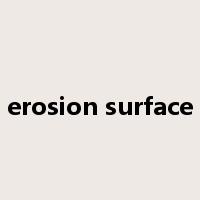 erosion surface是什么意思