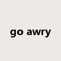 go awry是什么意思