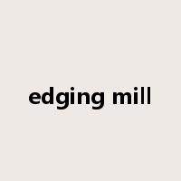 edging mill是什么意思
