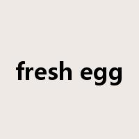 fresh egg是什么意思