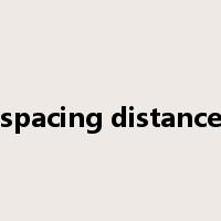 spacing distance是什么意思