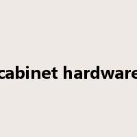 cabinet hardware是什么意思