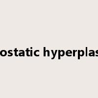 prostatic hyperplasia是什么意思