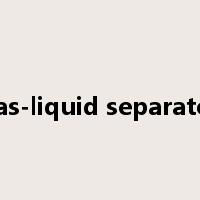 gas-liquid separator是什么意思