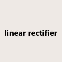 linear rectifier是什么意思
