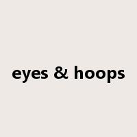 eyes & hoops是什么意思