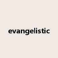 evangelistic是什么意思