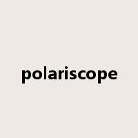 polariscope是什么意思