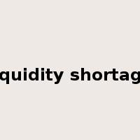 liquidity shortage是什么意思