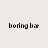 boring bar是什么意思
