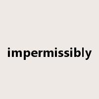 impermissibly是什么意思