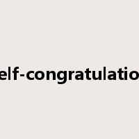 self-congratulation是什么意思