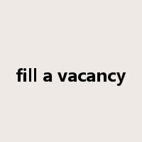 fill a vacancy是什么意思