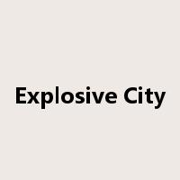 Explosive City是什么意思