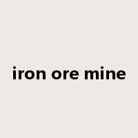 iron ore mine是什么意思