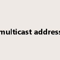 multicast address是什么意思