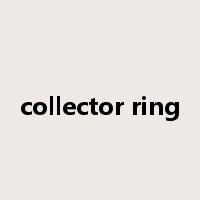 collector ring是什么意思