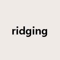 ridging是什么意思