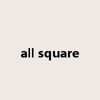 all square是什么意思
