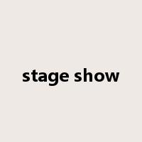 stage show是什么意思