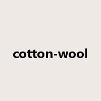 cotton-wool是什么意思