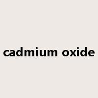 cadmium oxide是什么意思