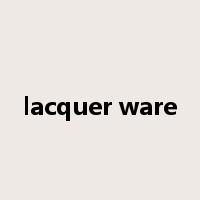 lacquer ware是什么意思