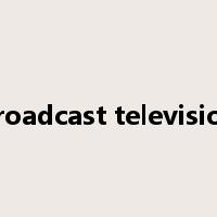 broadcast television是什么意思