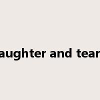 laughter and tears是什么意思