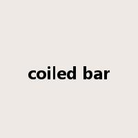 coiled bar是什么意思