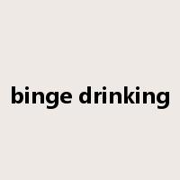 binge drinking是什么意思
