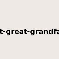 great-great-grandfather是什么意思